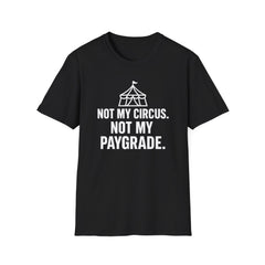 Not My Circus – Sarcastic Work T-Shirt
