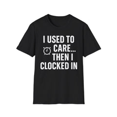 Clocked In & Checked Out – Sarcastic Work T-Shirt