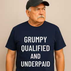 Grumpy, Qualified & Underpaid” Workwear T-Shirt (Unisex)