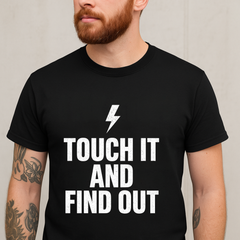 Touch It and Find Out” Bold Electrician T-Shirt (Unisex)