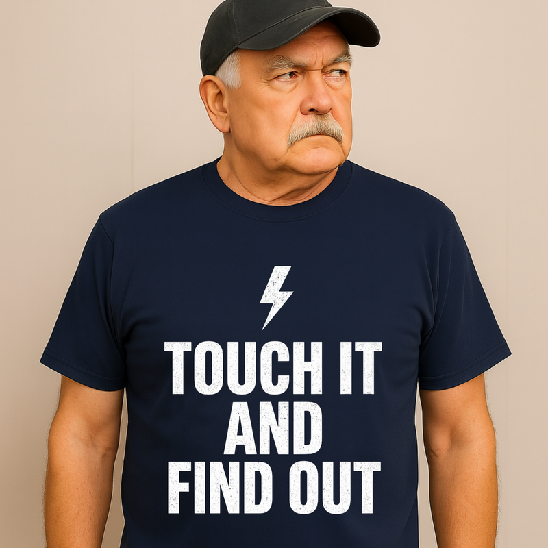 Touch It and Find Out” Bold Electrician T-Shirt (Unisex)