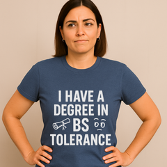 BS Tolerance Degree” Funny Sarcastic T-Shirt (Unisex)