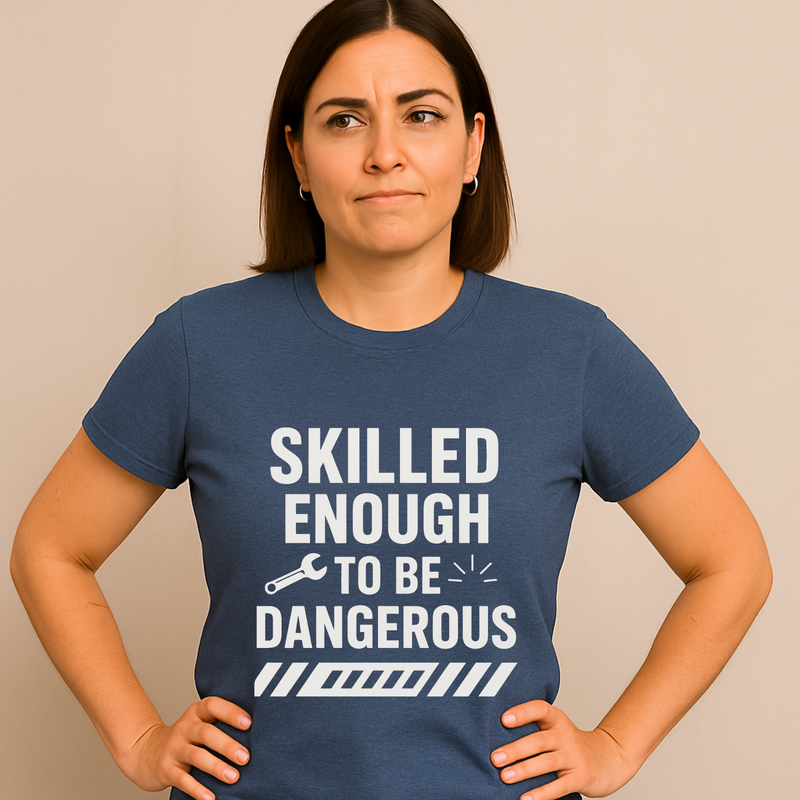 Skilled Enough to Be Dangerous – Bold Tradesmen T-Shirt