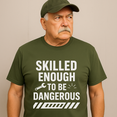 Skilled Enough to Be Dangerous – Bold Tradesmen T-Shirt
