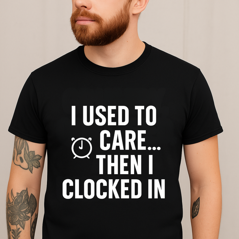Clocked In & Checked Out – Sarcastic Work T-Shirt