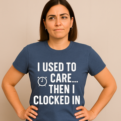 Clocked In & Checked Out – Sarcastic Work T-Shirt