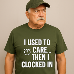 Clocked In & Checked Out – Sarcastic Work T-Shirt
