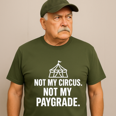 Not My Circus – Sarcastic Work T-Shirt