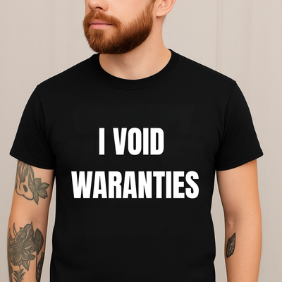 I Void Warranties” Funny Work T-Shirt (Unisex)