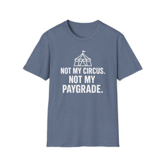 Not My Circus – Sarcastic Work T-Shirt