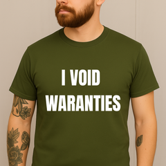 I Void Warranties” Funny Work T-Shirt (Unisex)