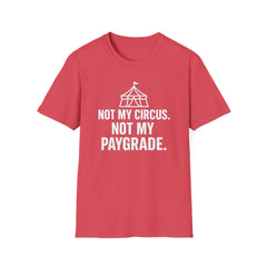 Not My Circus – Sarcastic Work T-Shirt