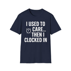 Clocked In & Checked Out – Sarcastic Work T-Shirt
